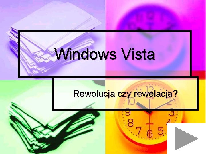 Windows Vista Rewolucja czy rewelacja? 