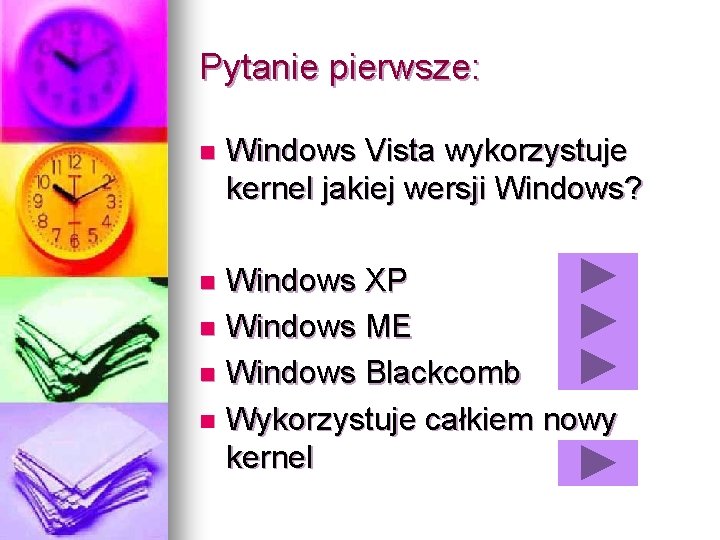 Pytanie pierwsze: n Windows Vista wykorzystuje kernel jakiej wersji Windows? Windows XP n Windows