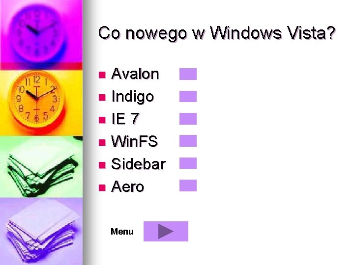 Co nowego w Windows Vista? Avalon n Indigo n IE 7 n Win. FS