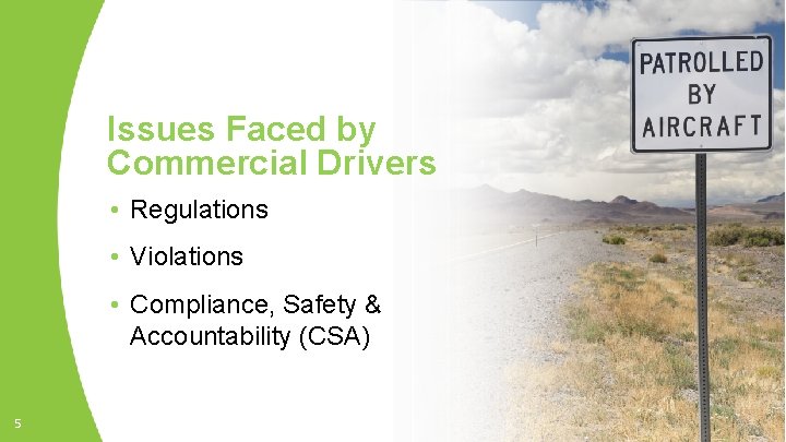 Issues Faced by Commercial Drivers • Regulations • Violations • Compliance, Safety & Accountability Issues Faced by Commercial Drivers • Regulations • Violations • Compliance, Safety & Accountability