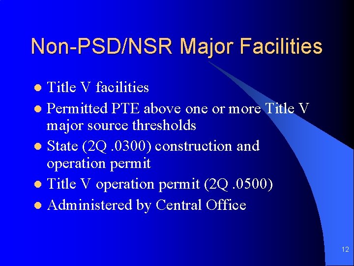 Non-PSD/NSR Major Facilities Title V facilities l Permitted PTE above one or more Title