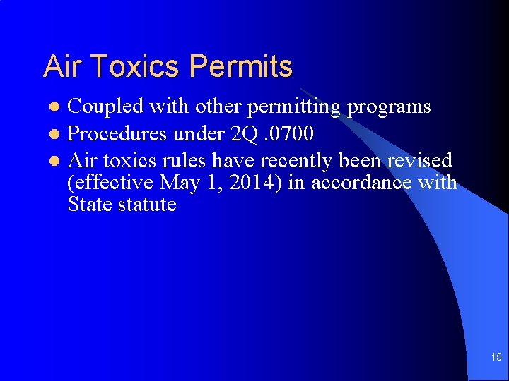 Air Toxics Permits Coupled with other permitting programs l Procedures under 2 Q. 0700