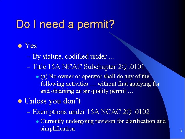 Do I need a permit? l Yes – By statute, codified under … –