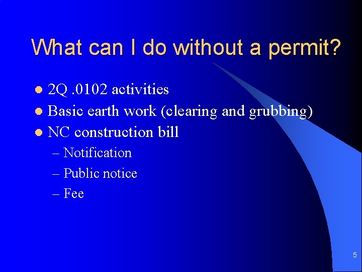 What can I do without a permit? 2 Q. 0102 activities l Basic earth