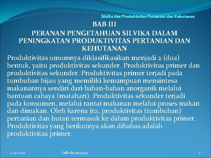 Silvika dan Produktivitas Pertanian dan Kehutanan BAB III PERANAN PENGETAHUAN SILVIKA DALAM PENINGKATAN PRODUKTIVITAS