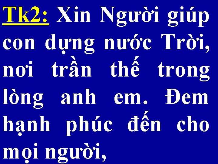 Tk 2: Xin Người giúp con dựng nước Trời, nơi trần thế trong lòng