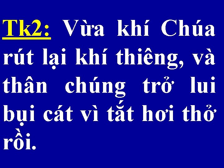 Tk 2: Vừa khí Chúa rút lại khí thiêng, và thân chúng trở lui