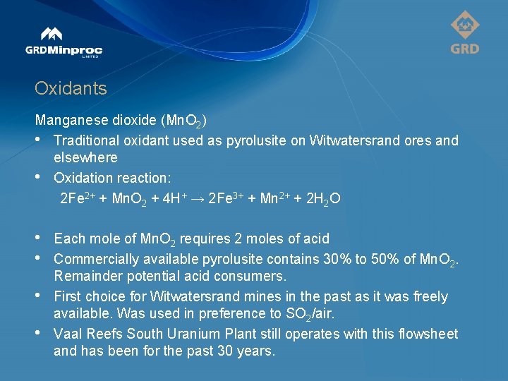 Oxidants Manganese dioxide (Mn. O 2) • Traditional oxidant used as pyrolusite on Witwatersrand