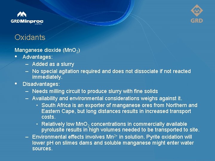 Oxidants Manganese dioxide (Mn. O 2) • Advantages: – Added as a slurry –