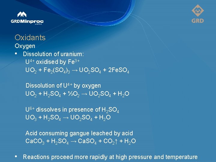 Oxidants Oxygen • Dissolution of uranium: U 4+ oxidised by Fe 3+ UO 2