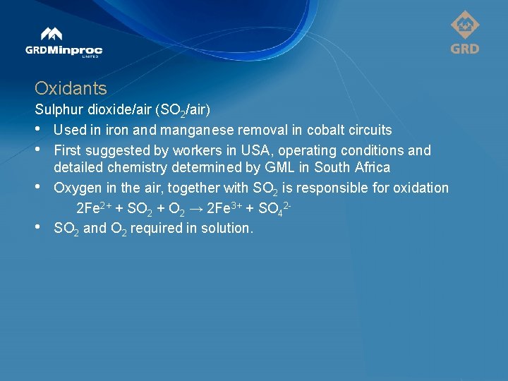 Oxidants Sulphur dioxide/air (SO 2/air) • Used in iron and manganese removal in cobalt