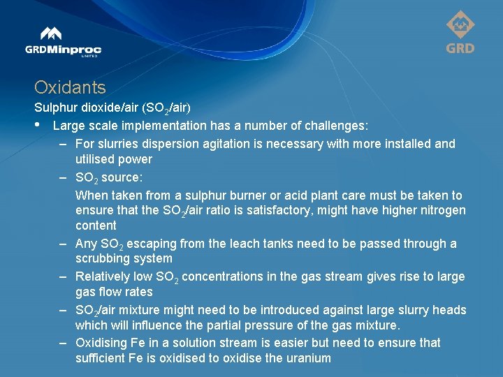 Oxidants Sulphur dioxide/air (SO 2/air) • Large scale implementation has a number of challenges: