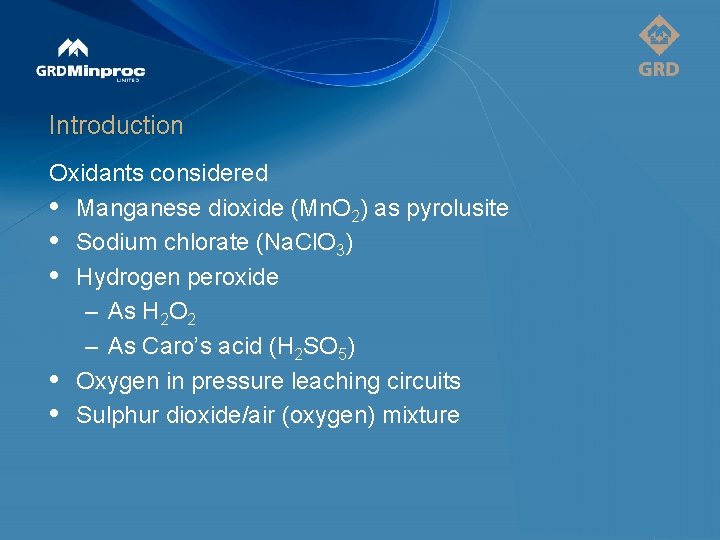 Introduction Oxidants considered • Manganese dioxide (Mn. O 2) as pyrolusite • Sodium chlorate