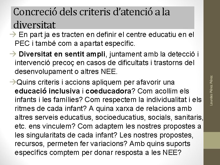 En part ja es tracten en definir el centre educatiu en el PEC En part ja es tracten en definir el centre educatiu en el PEC