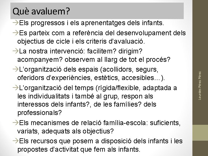 Els progressos i els aprenentatges dels infants. Es parteix com a referència del Els progressos i els aprenentatges dels infants. Es parteix com a referència del