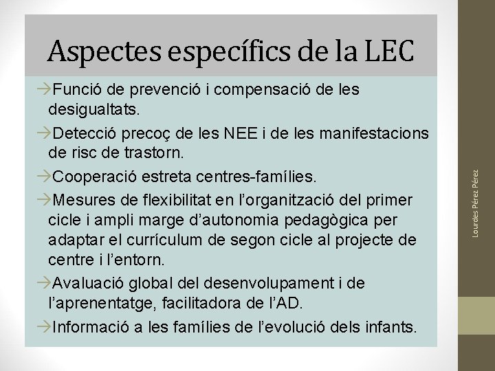 Funció de prevenció i compensació de les desigualtats. Detecció precoç de les NEE Funció de prevenció i compensació de les desigualtats. Detecció precoç de les NEE