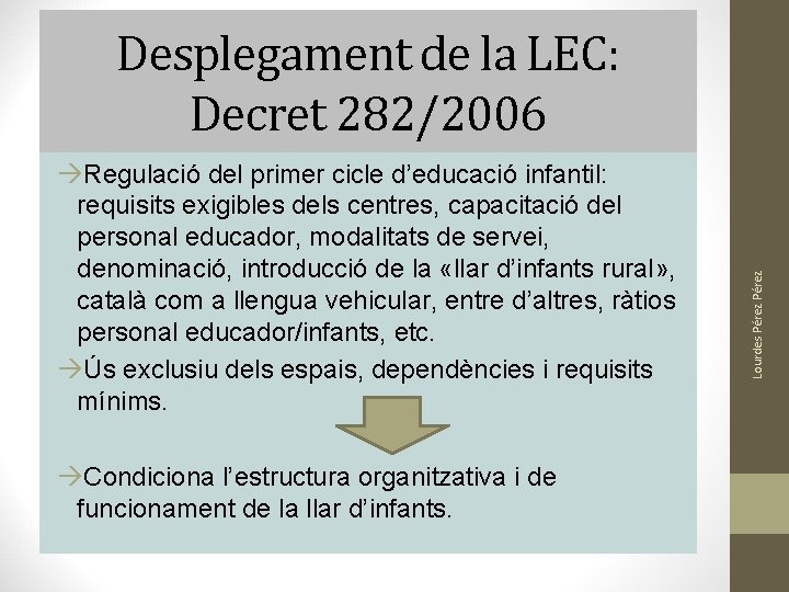 Regulació del primer cicle d’educació infantil: requisits exigibles dels centres, capacitació del personal Regulació del primer cicle d’educació infantil: requisits exigibles dels centres, capacitació del personal