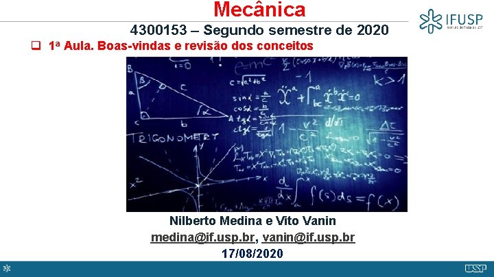 Mecânica 4300153 – Segundo semestre de 2020 q 1 a Aula. Boas-vindas e revisão