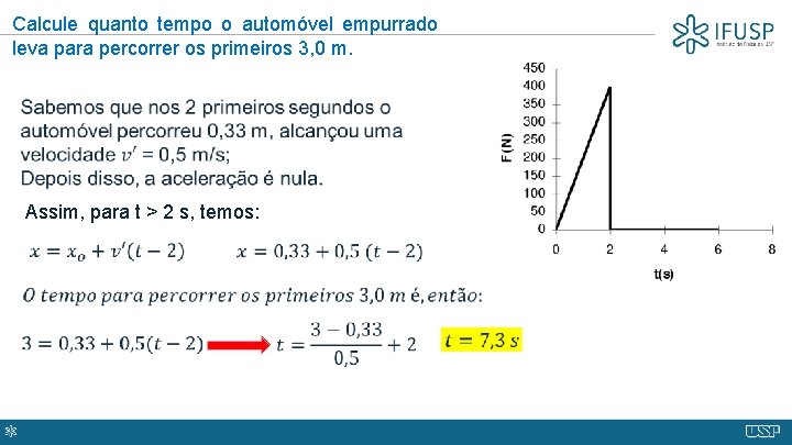 Calcule quanto tempo o automóvel empurrado leva para percorrer os primeiros 3, 0 m.