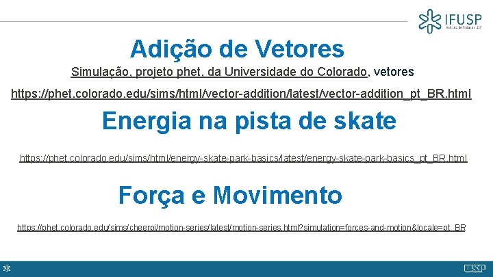 Adição de Vetores Simulação, projeto phet, da Universidade do Colorado, vetores https: //phet. colorado.