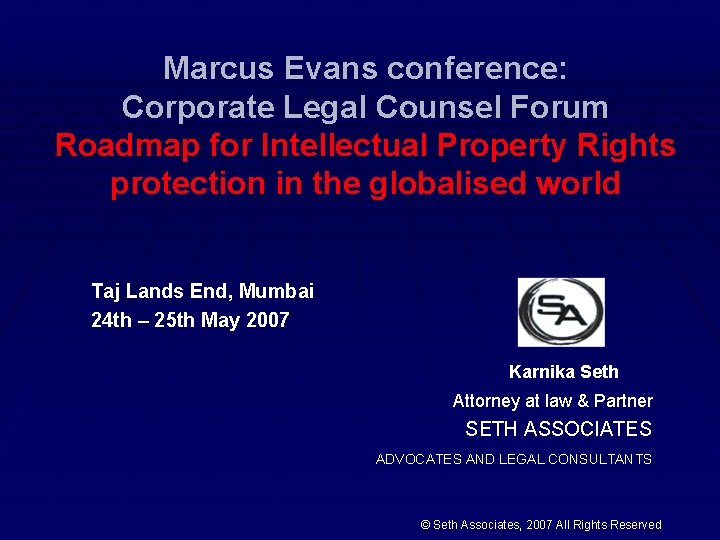 Marcus Evans conference: Corporate Legal Counsel Forum Roadmap for Intellectual Property Rights protection in