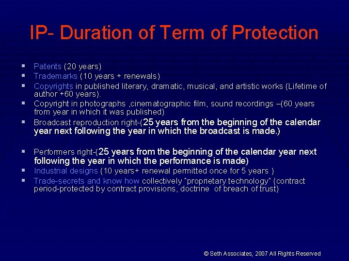 IP- Duration of Term of Protection § § § Patents (20 years) Trademarks (10