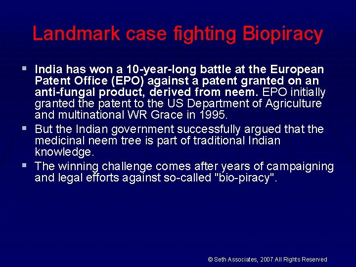 Landmark case fighting Biopiracy § India has won a 10 -year-long battle at the