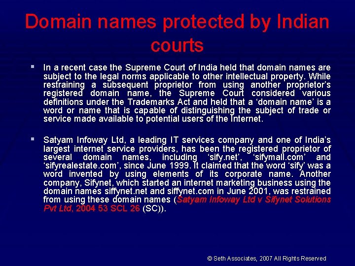 Domain names protected by Indian courts § In a recent case the Supreme Court