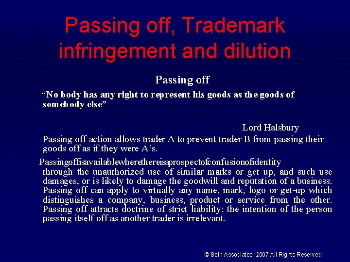 Passing off, Trademark infringement and dilution Passing off “No body has any right to