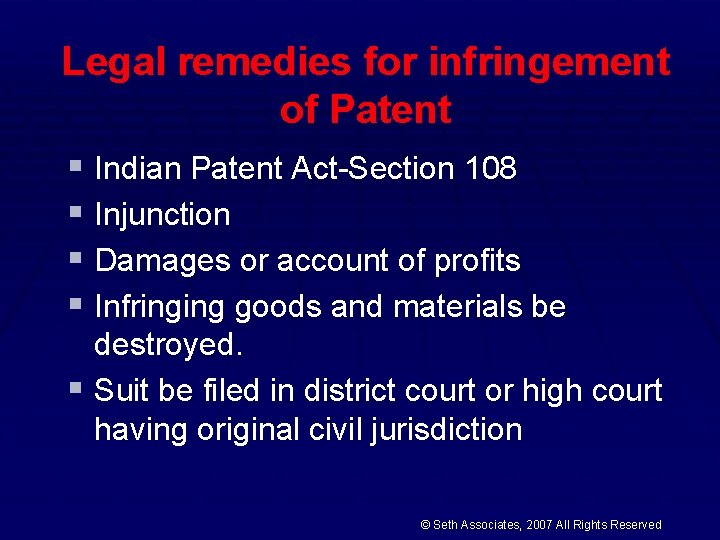 Legal remedies for infringement of Patent § Indian Patent Act-Section 108 § Injunction §