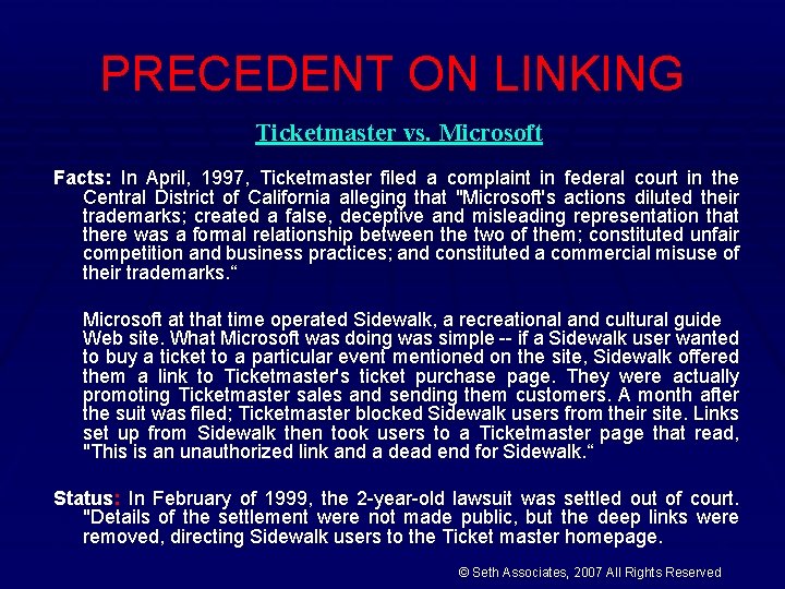 PRECEDENT ON LINKING Ticketmaster vs. Microsoft Facts: In April, 1997, Ticketmaster filed a complaint
