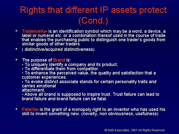 Rights that different IP assets protect (Cond. ) § Trademarks- is an identification symbol