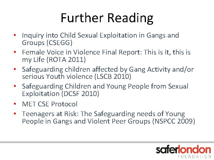 Further Reading • Inquiry into Child Sexual Exploitation in Gangs and Groups (CSEGG) •