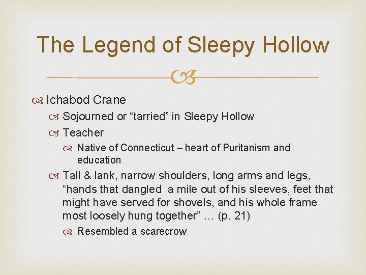 The Legend of Sleepy Hollow Ichabod Crane Sojourned or “tarried” in Sleepy Hollow Teacher