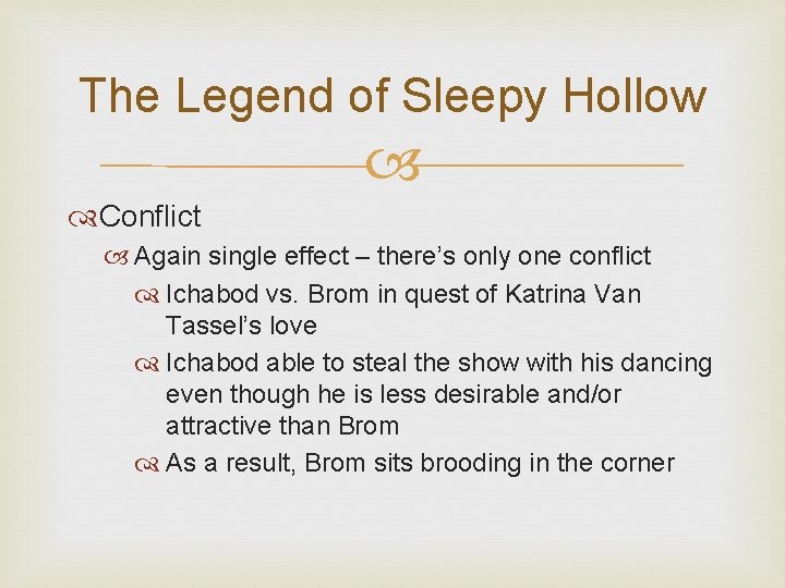 The Legend of Sleepy Hollow Conflict Again single effect – there’s only one conflict