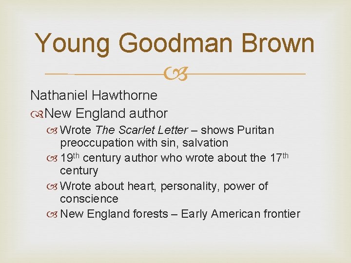 Young Goodman Brown Nathaniel Hawthorne New England author Wrote The Scarlet Letter – shows