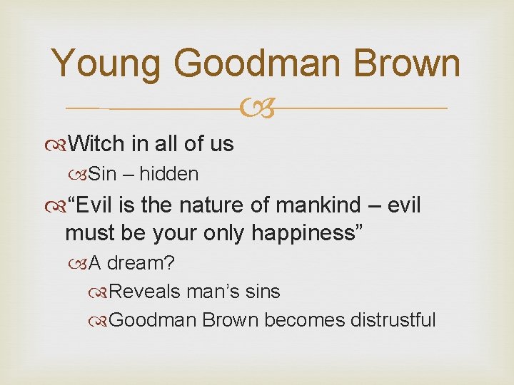 Young Goodman Brown Witch in all of us Sin – hidden “Evil is the