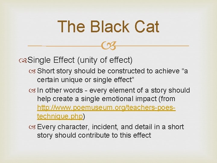The Black Cat Single Effect (unity of effect) Short story should be constructed to