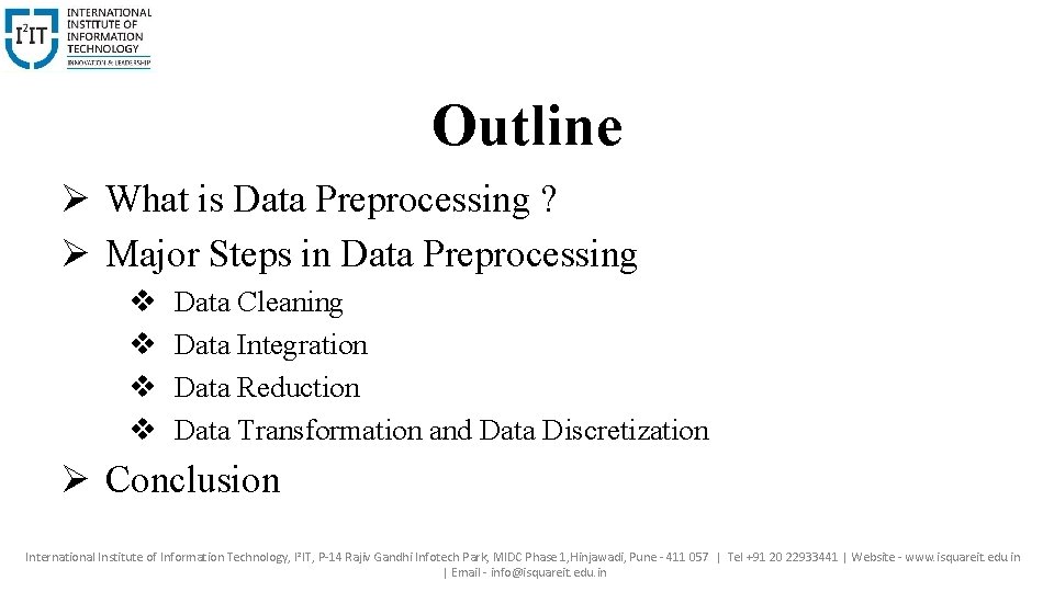 Outline Ø What is Data Preprocessing ? Ø Major Steps in Data Preprocessing v