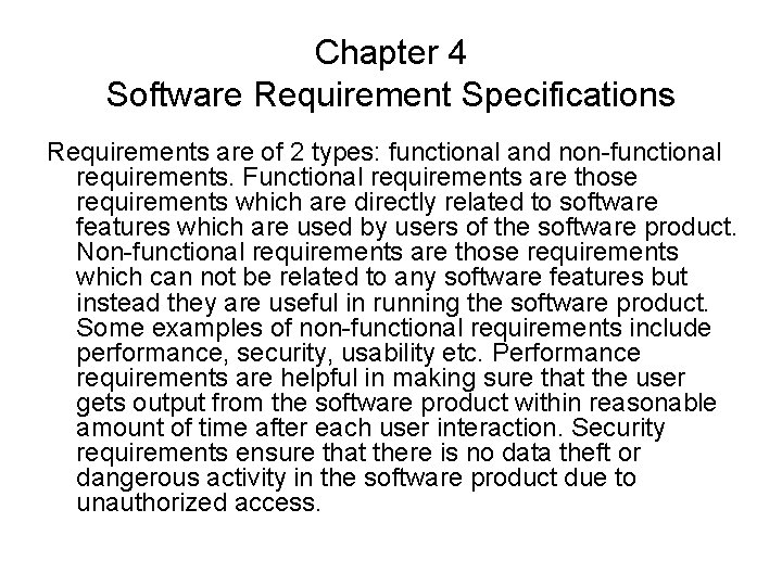 Chapter 4 Software Requirement Specifications Requirements are of 2 types: functional and non-functional requirements.