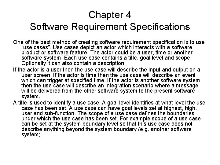 Chapter 4 Software Requirement Specifications One of the best method of creating software requirement Chapter 4 Software Requirement Specifications One of the best method of creating software requirement