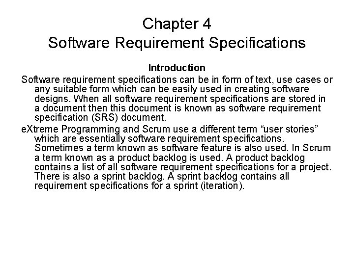 Chapter 4 Software Requirement Specifications Introduction Software requirement specifications can be in form of