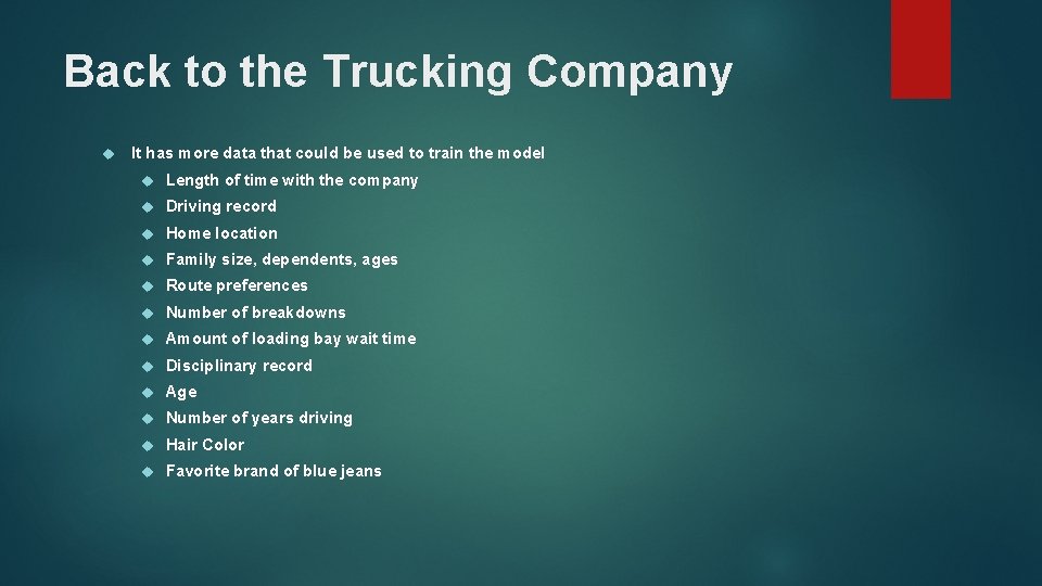 Back to the Trucking Company It has more data that could be used to