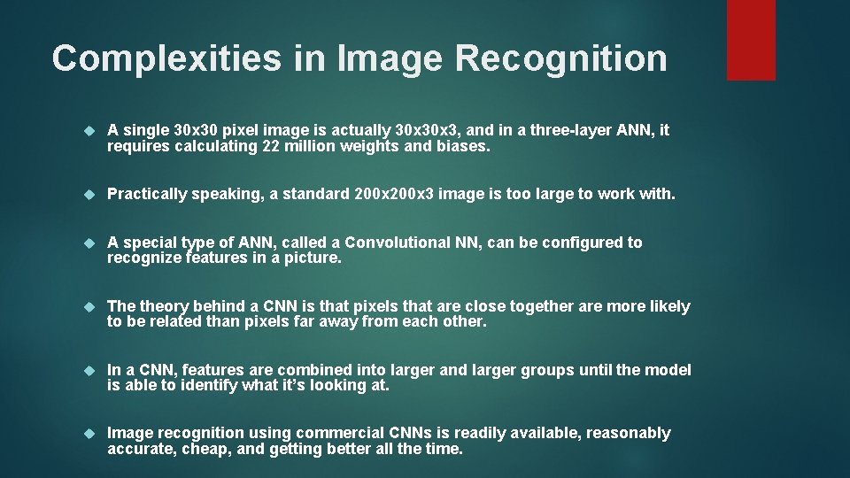 Complexities in Image Recognition A single 30 x 30 pixel image is actually 30