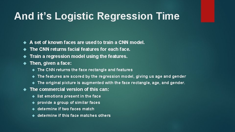 And it’s Logistic Regression Time A set of known faces are used to train