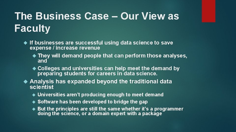 The Business Case – Our View as Faculty If businesses are successful using data
