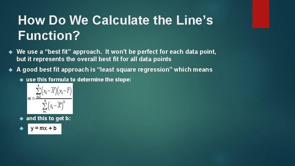 How Do We Calculate the Line’s Function? We use a “best fit” approach. It