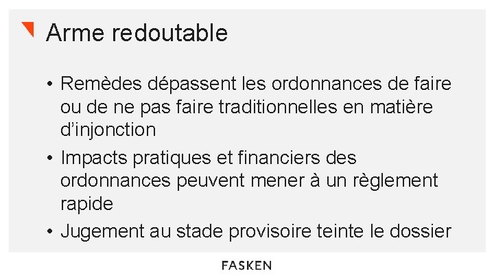 Arme redoutable • Remèdes dépassent les ordonnances de faire ou de ne pas faire