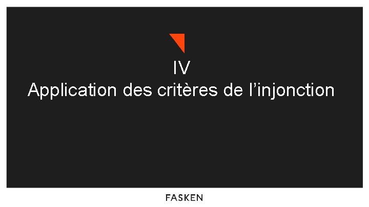 IV Application des critères de l’injonction 