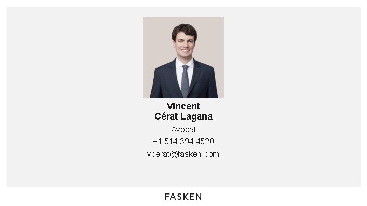 Vincent Cérat Lagana Avocat +1 514 394 4520 vcerat@fasken. com 